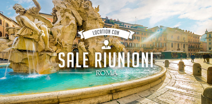 Sale Riunioni a Roma Guida delle Sale Riunioni a Roma