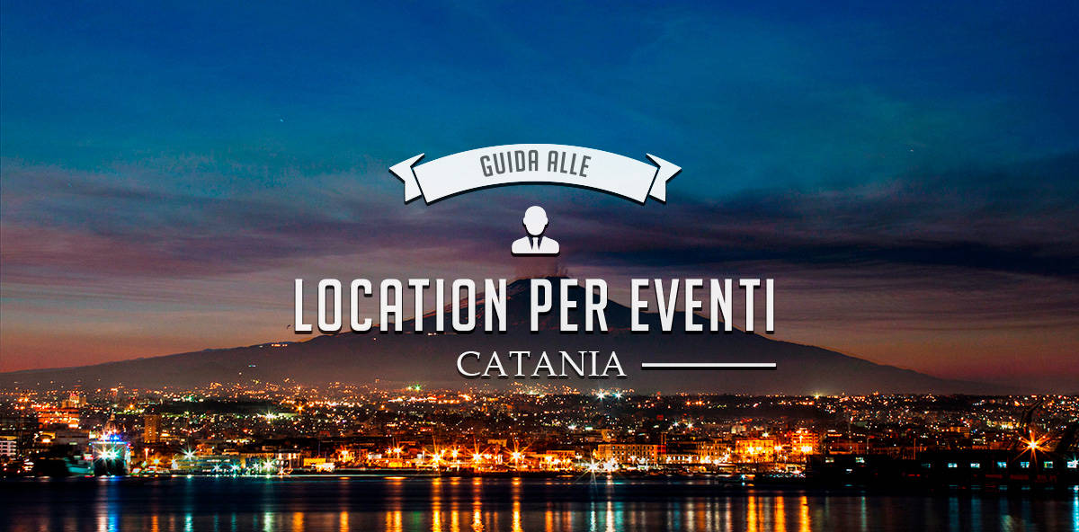 Eventi a Catania: le location più belle