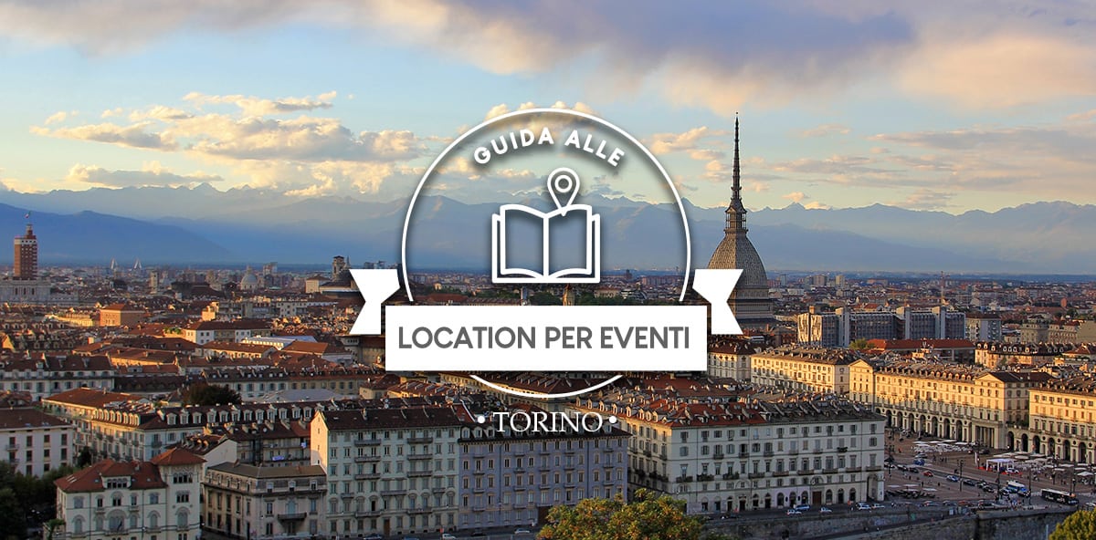 Le migliori location per eventi a Torino