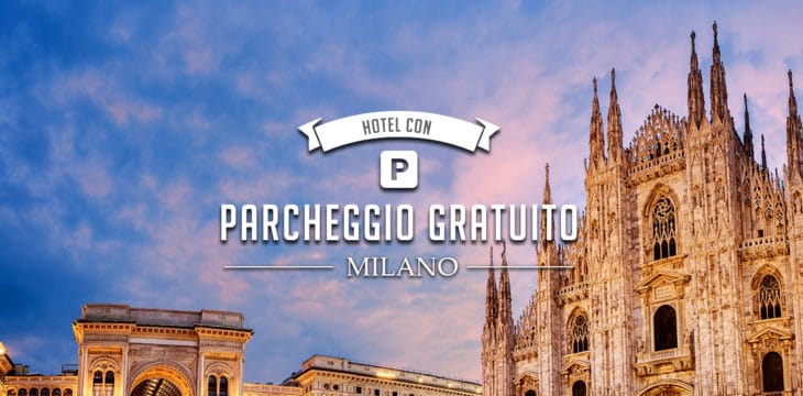 Hotel congressuali con parcheggio gratuito a Milano