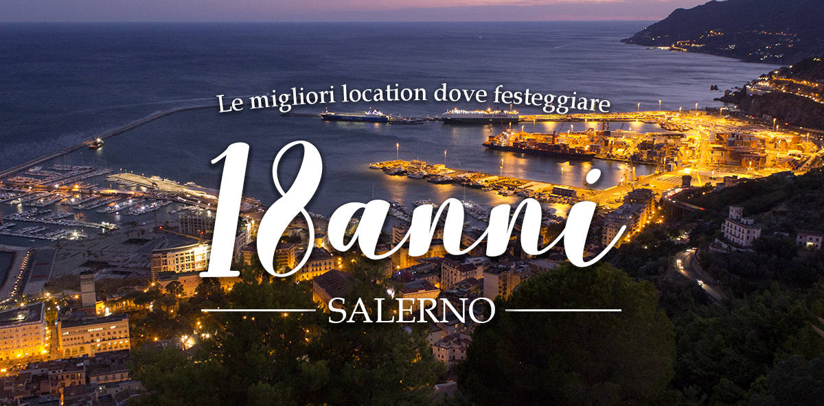 I migliori locali per feste di 18 anni a Salerno