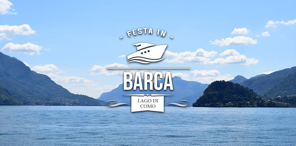 Festa in barca sul Lago di Como: come organizzarla