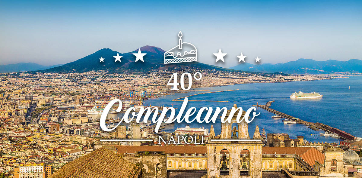 Location per 40° compleanno a Napoli