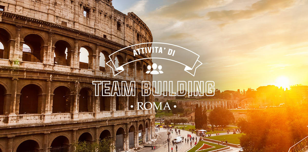 Team Building a Roma: ecco le attività da urlo!