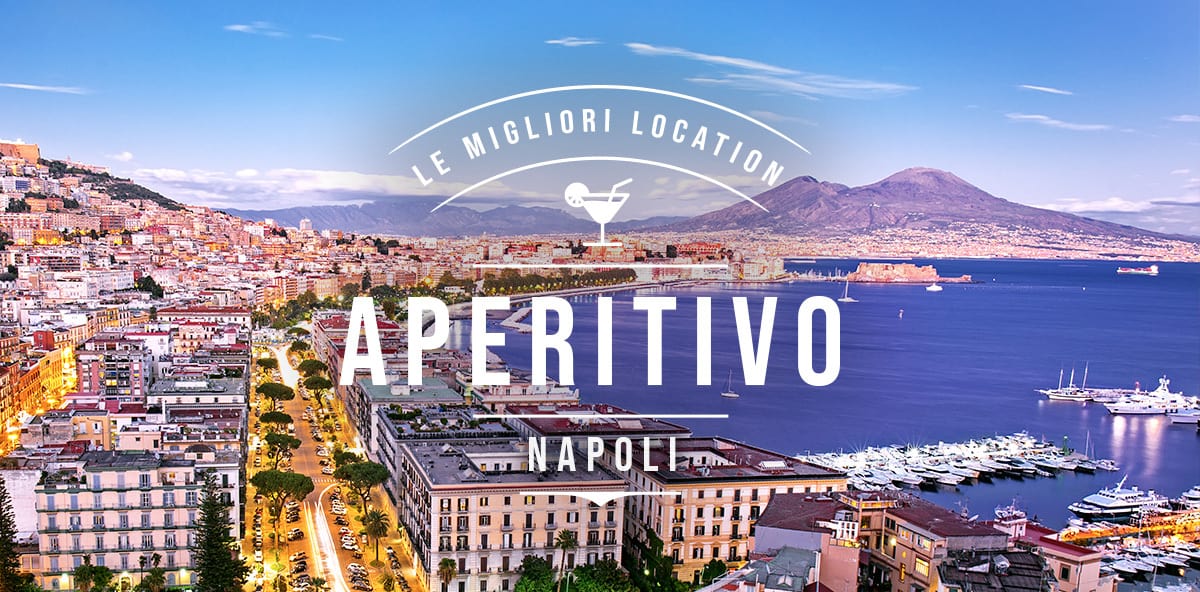 Locali per aperitivo a Napoli e dintorni