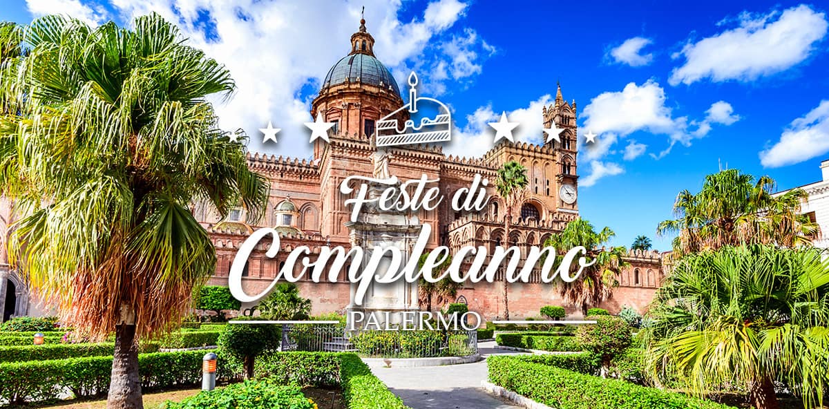 Dove festeggiare il compleanno a Palermo