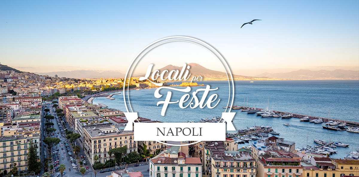 Locali per feste a Napoli