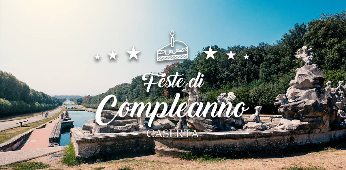 Locali per feste di compleanno a Caserta e provincia