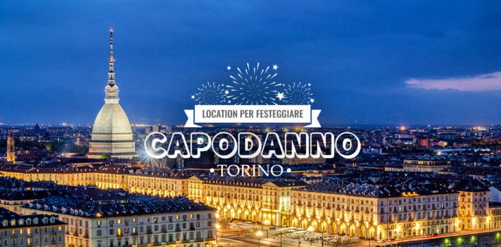 capodanno-torino Dove fare il cenone di Capodanno a Torino