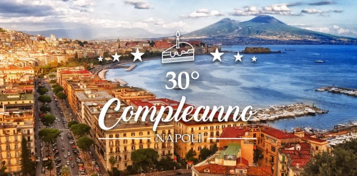 Compleanno 30 anni a Napoli e dintorni