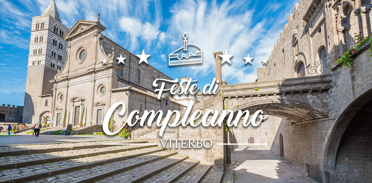 Compleanno a Viterbo e provincia