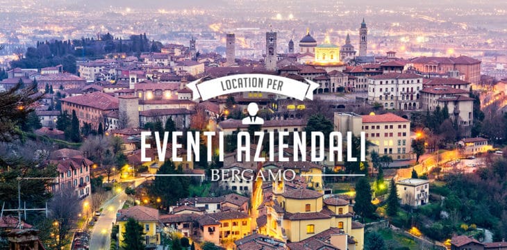 eventi aziendali a bergamo eventi aziendali a bergamo