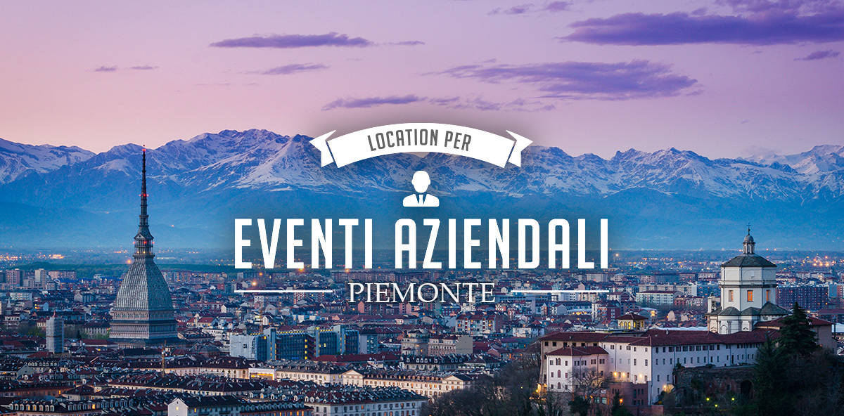 Location per eventi aziendali in Piemonte