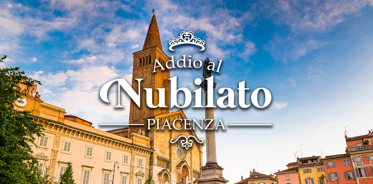 Addio al nubilato a Piacenza