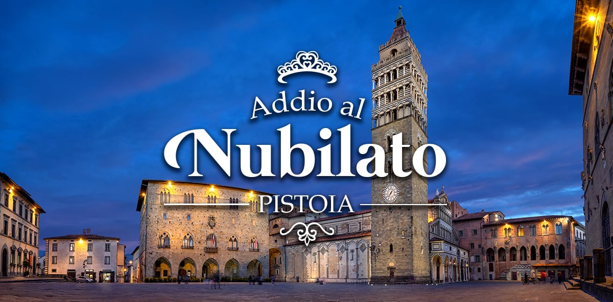 Addio al nubilato a Pistoia e dintorni