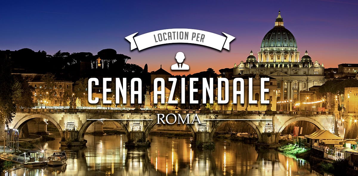 Cena aziendale a Roma