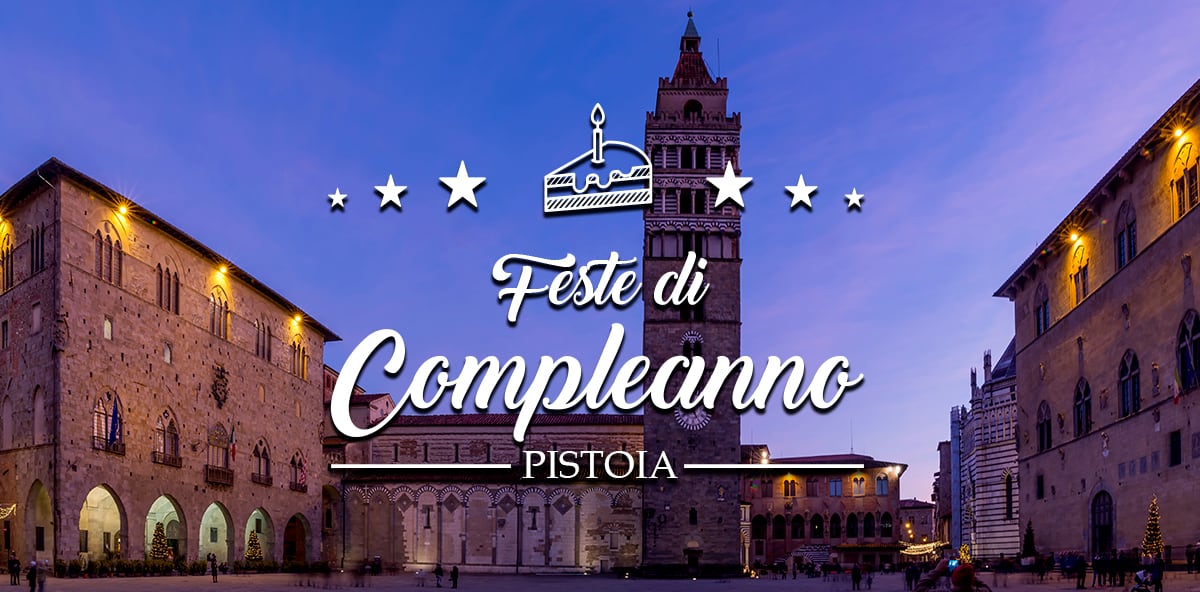 Compleanno a Pistoia