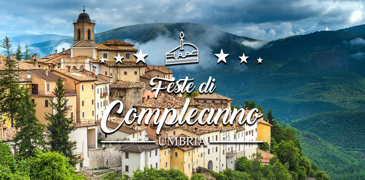 Compleanno in Umbria: ecco dove festeggiare