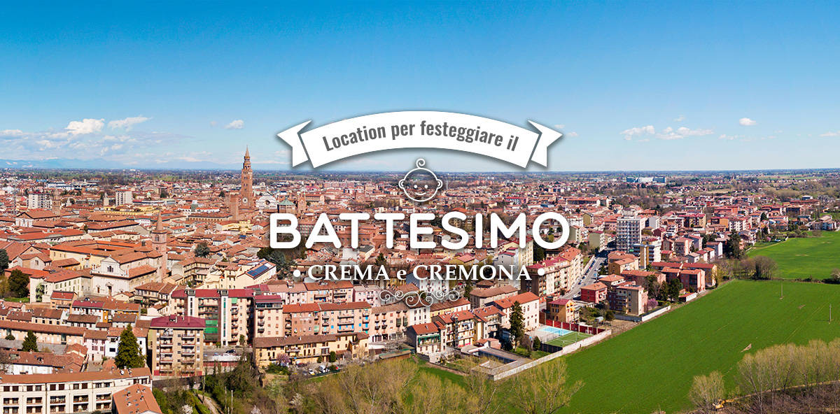 Battesimo a Crema e Cremona