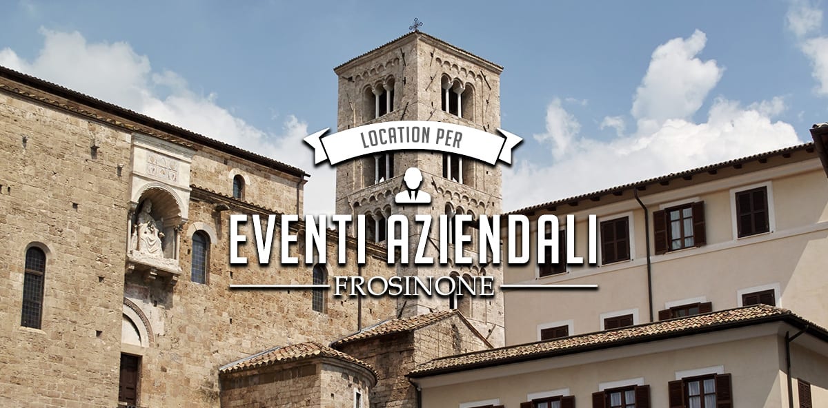 Eventi aziendali a Frosinone e provincia