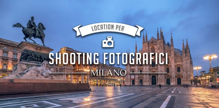 Location per shooting a Milano