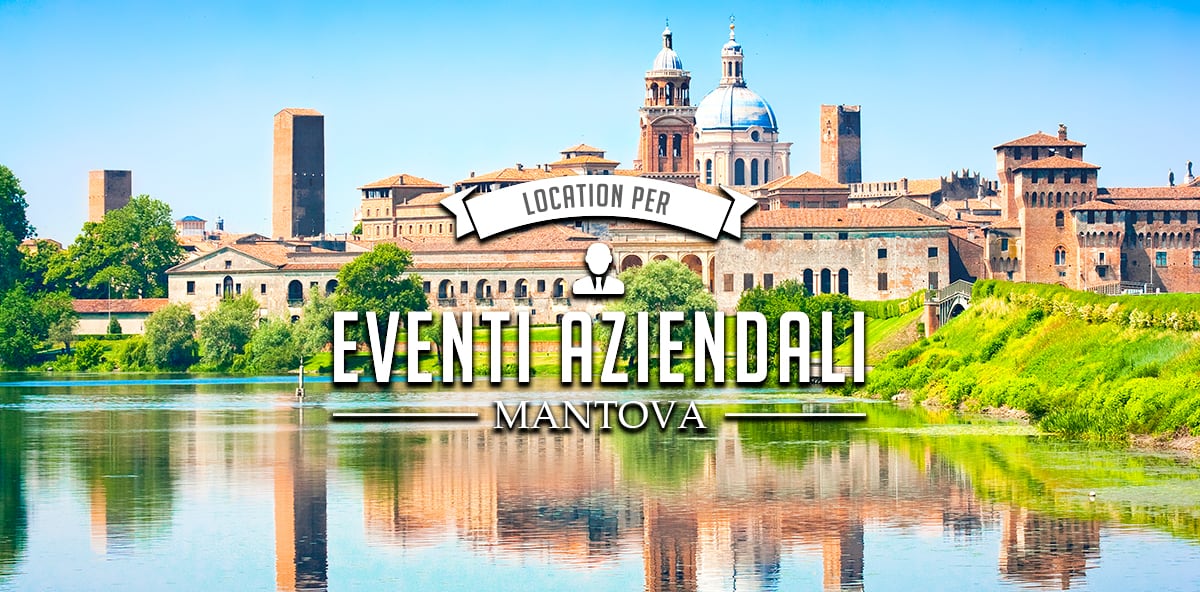 Eventi aziendali a Mantova