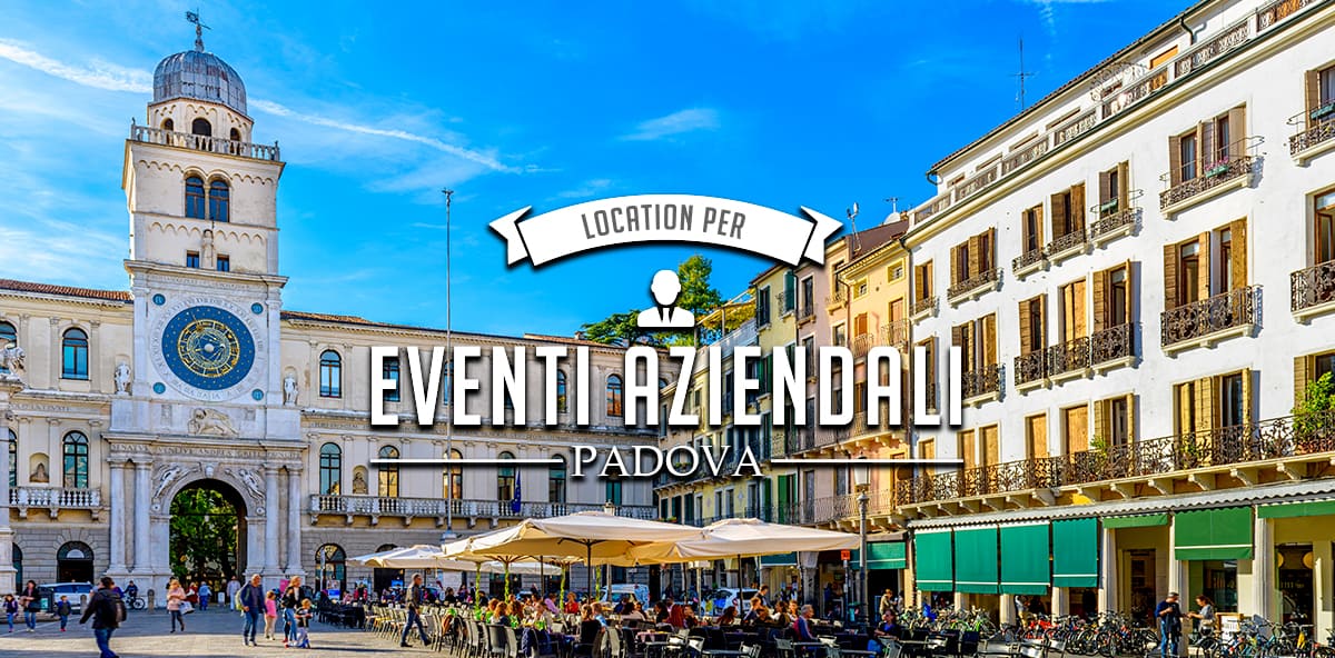 Eventi aziendali a Padova