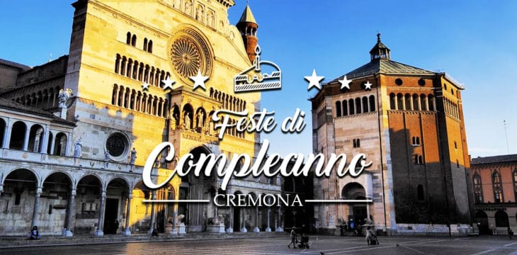 Compleanno a Cremona Compleanno a Cremona