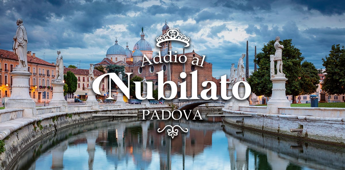 Addio al Nubilato a Padova e dintorni