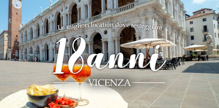 18 anni a Vicenza 18 anni a Vicenza
