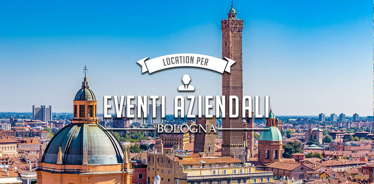 Eventi aziendali a Bologna