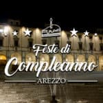 Compleanno ad Arezzo le migliori location dove festeggiare