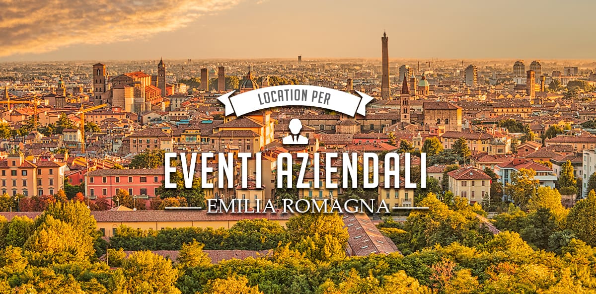 Eventi aziendali in Emilia Romagna