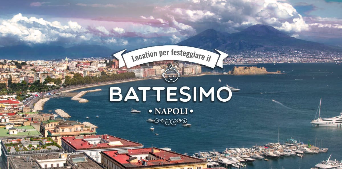 Location per battesimo a Napoli e provincia