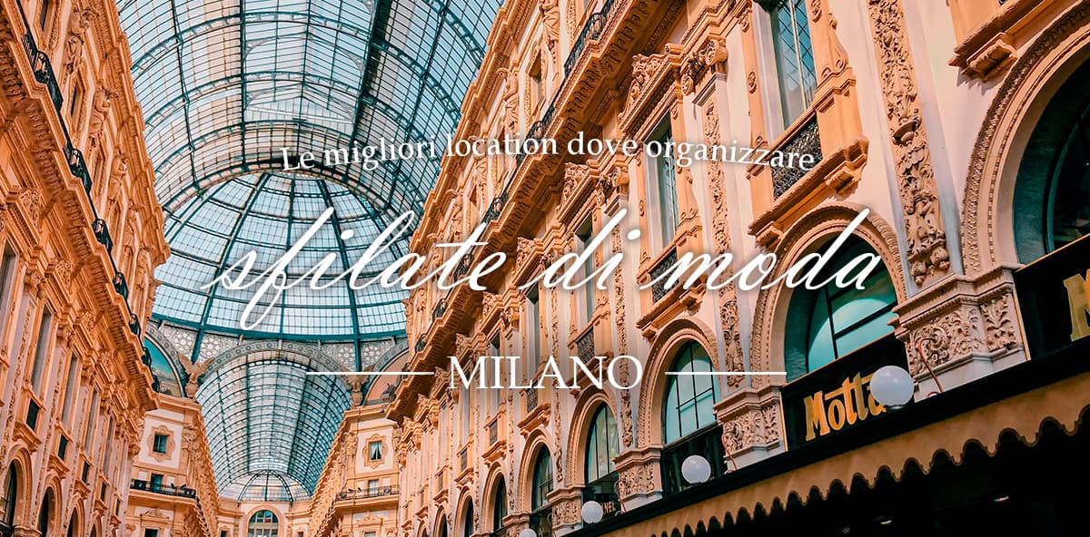 Location per sfilate di moda a Milano e provincia