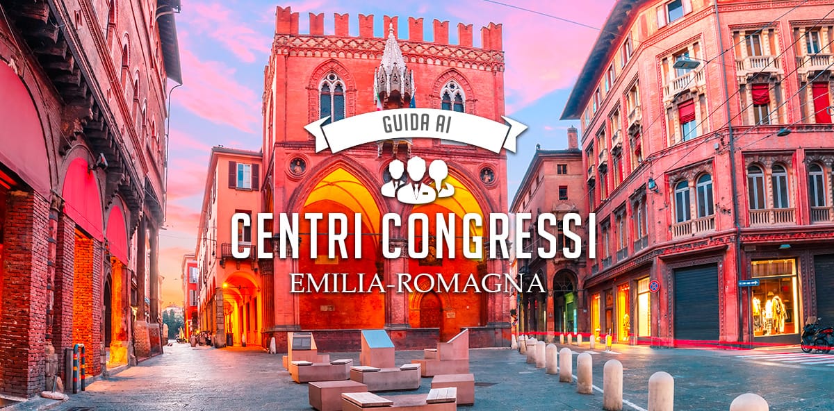 Congressi in Emilia-Romagna: i migliori centri