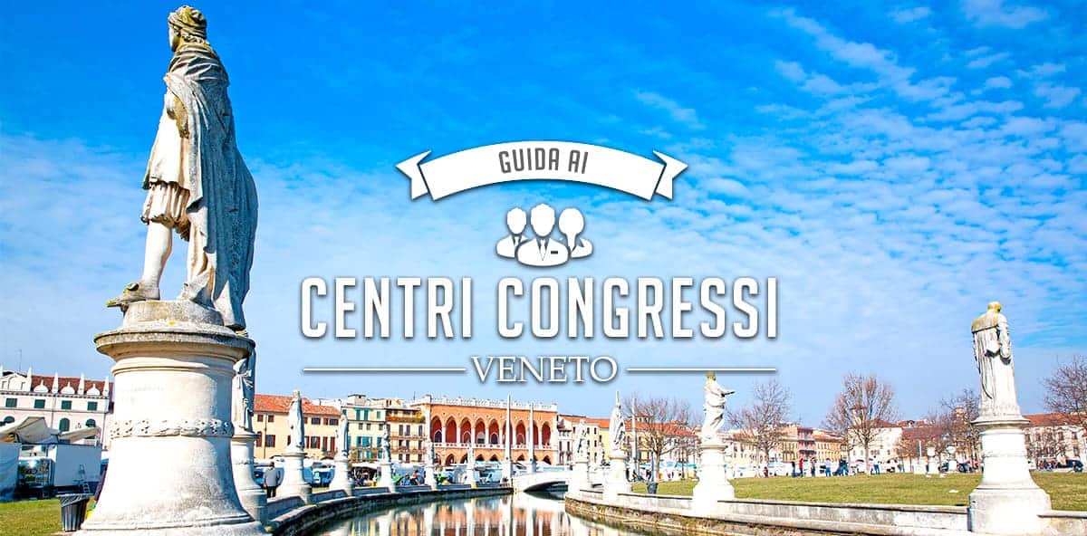 I migliori centri congressi in Veneto