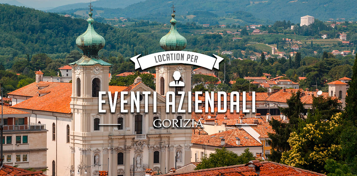 Location per eventi aziendali a Gorizia