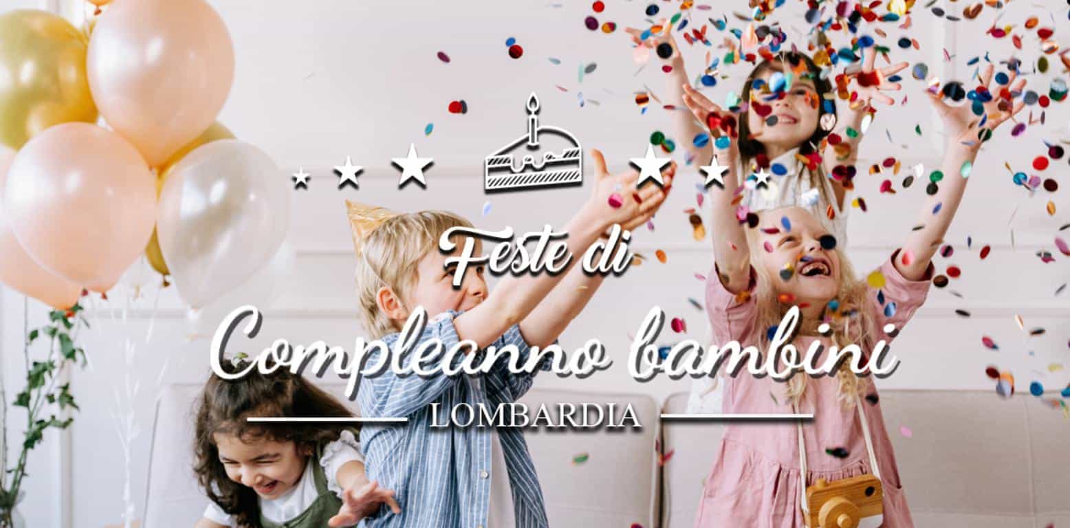 Feste di compleanno per bambini in Lombardia: top location
