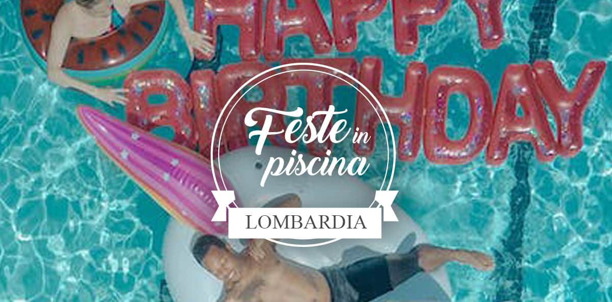 Dove organizzare una festa in piscina in Lombardia