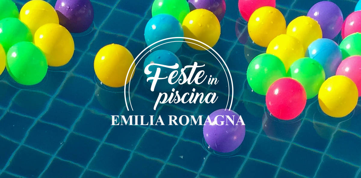 Dove organizzare una festa in piscina in Emilia-Romagna