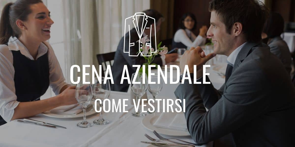 Come vestirsi per una cena aziendale