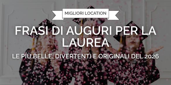 Frasi di auguri per la laurea: le più belle, divertenti e originali del 2026